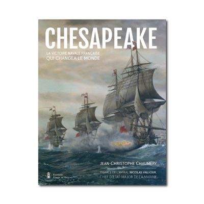 [9782364452794] Chesapeake - La victoire navale française qui changea le monde