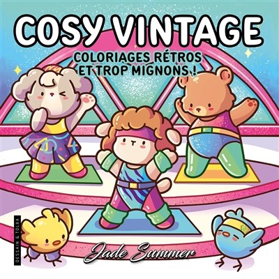 [9782295017260] Cosy vintage - Jade Summer - coloriages rétros et mignons pour adultes pour se détendre - cosy colo