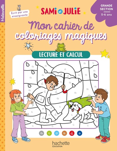 [9782017328797] Mon cahier de coloriages magiques avec Sami et Julie - lecture et calcul - grande section