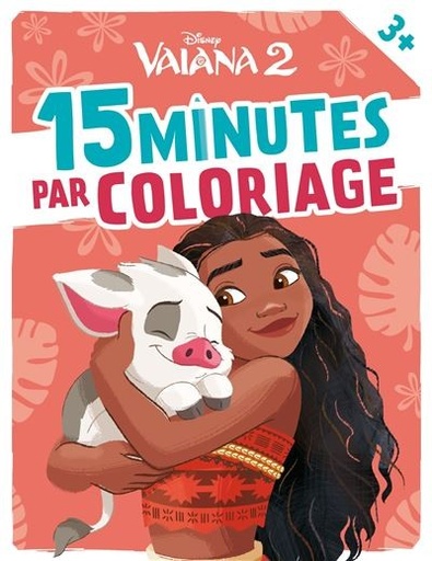 [9782017264293] Vaiana 2 - 15 minutes par coloriage (3+) - Disney