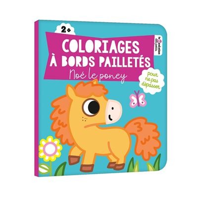 [9782017286745] Coloriages a bords paillettes - Noé le poney