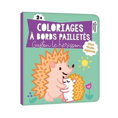 [9782017286752] Coloriages a bords paillettes - Gaston le hérisson