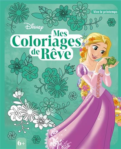 [9782017261957] Disney - mes coloriages de rêve (6+) - printemps