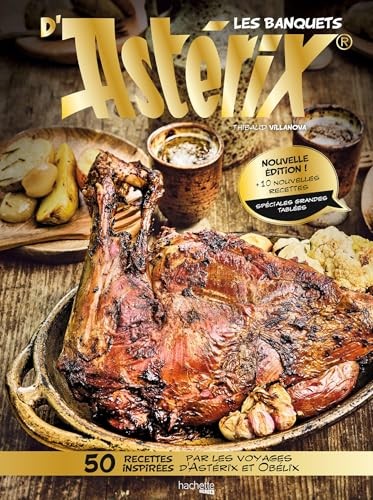 [9782017895541] Les banquets d'Astérix. 50 recettes inspirées par les voyages d'Astérix et Obélix - Edition revue et augmentée