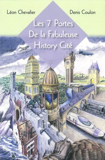 [9782334003735] Les 7 portes de la fabuleuse History Cité