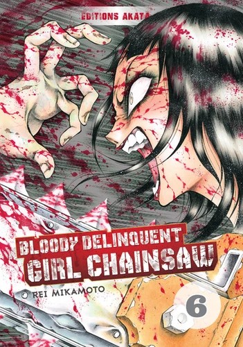 [9782369741992] Bloody delinquent girl chainsaw Tome 6