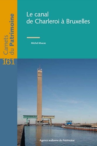 [9782390380405] Le Canal Charleroi-Bruxelles - Carnet du patrimoine n°161