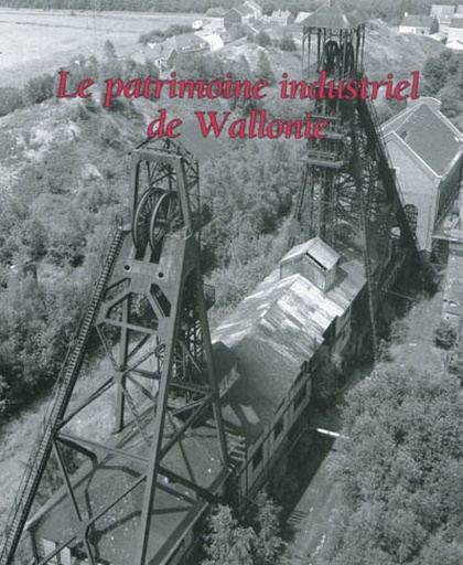 [9782871141136] Le patrimoine industriel de Wallonie