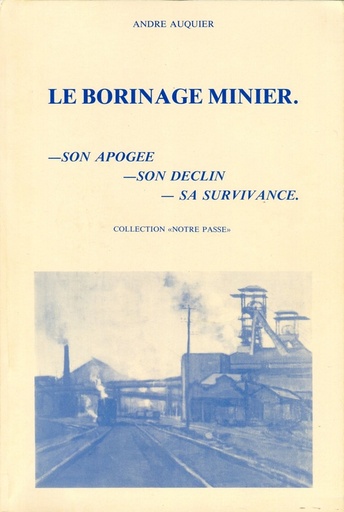 [BorinageMinier] Le borinage minier - Son apogée, son déclin, sa survivance