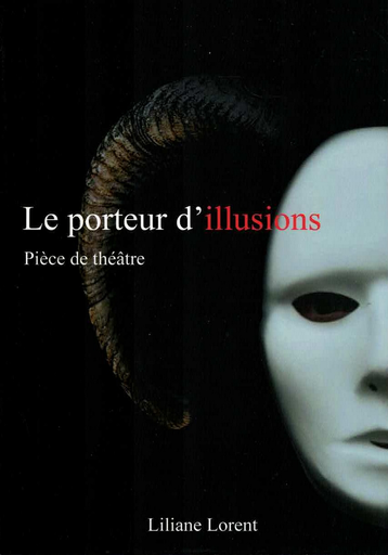 [9782808312301] Le porteur d'illusions - Pièce de théâtre