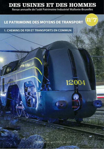 [D/2016/10090/1.4] Des Usines et des Hommes - Le patrimoine des moyens de transport : 1. Chemins de fer et transports en commun - Tome 07