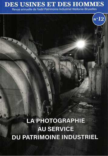 [D/2022/10090/1] Des Usines et des Hommes - Le photographie au service du patrimoine industriel - Tome 12