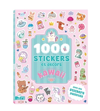 [9782017335641] 1000 Stikers et décors Kawaii.  Avec des stickers pailletés