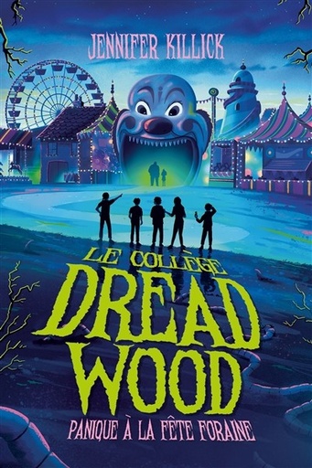 [9782017248330] Le collège Dread Wood - Panique à la fête foraine - Tome 2