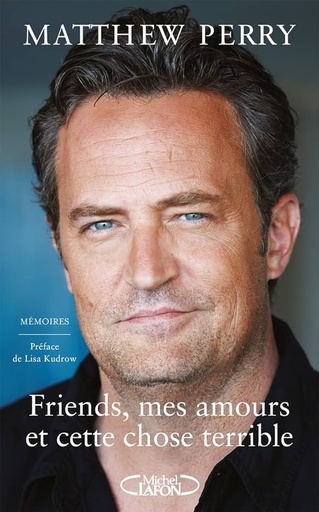 [9782749950990] Friends, mes amours et cette chose terrible - Mémoires