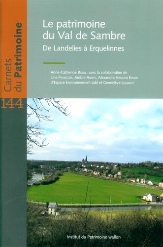 [9782875220226] Le patrimoine du Val de Sambre. De Landelies à Erquelines - Carnets du Patrimoine n°144
