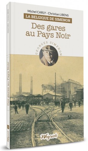 [9782874895371] La Belgique de Simenon - Des gares au Pays Noir - Tome 3