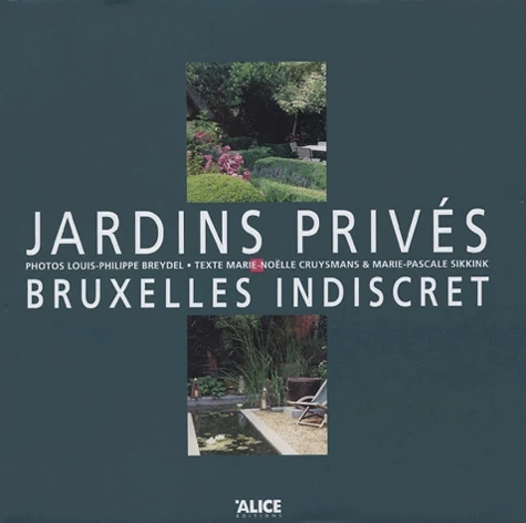 [9782874260162] Jardins privés - Bruxelles indiscret