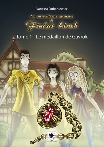 [9782960274226] Les merveilleuses aventures de Finéas Linch - Le médaillon de Gavrok - Tome 1