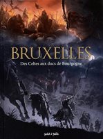 [9791095670360] Bruxelles Tome 1: Des Celtes Aux Ducs De Bourgogne