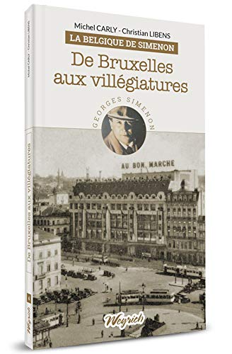 [9782874895388] La Belgique de Simenon - De Bruxelles Aux Villegiatures - Tome 4