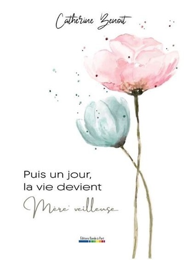 [9782930746579] Puis un jour, la vie devient Mère'veilleuse