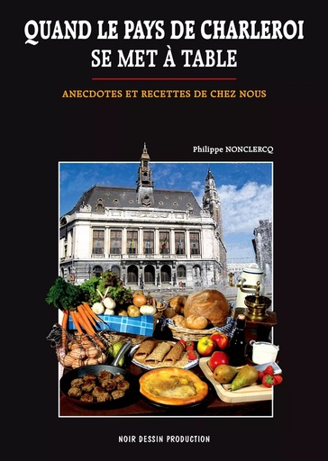 [9782873513108] Quand le Pays de Charleroi se met à table