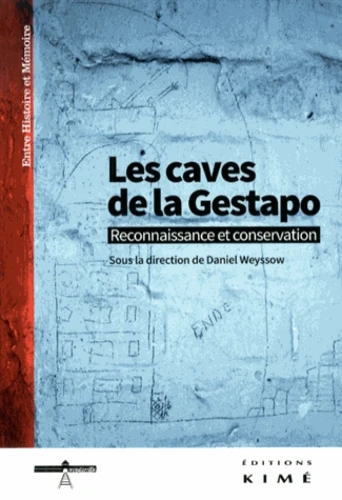 [9782841746088] Les caves de la Gestapo - Reconnaissance et conservation