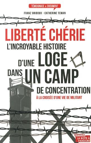 [9782875570741] Liberté chérie - L'incroyable histoire d'une loge dans un camp de concentration