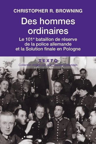 [9782847344233] Des hommes ordinaires - Le 101e bataillon de réserve de la police allemande et la Solution finale en Pologne