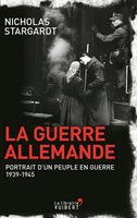 [9782311101386] La Guerre allemande - Portrait d'un peuple en guerre 1939-1945