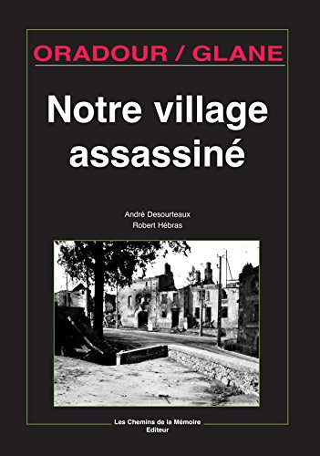 [9782847020038] Oradour/Glane, notre village assassiné