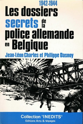 [D-1972-0007-11] Les dossiers secrets de la police allemande en Belgique 1942-1944