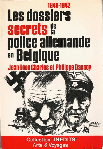 [D-1972-0007-7] Les dossiers secrets de la police allemande en Belgique 1940-1942
