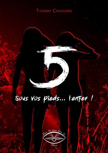 [9782931073032] 5, Sous Vos Pieds, L'enfer