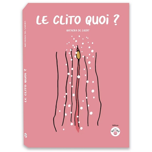 [9782960225365] Le clito quoi ?