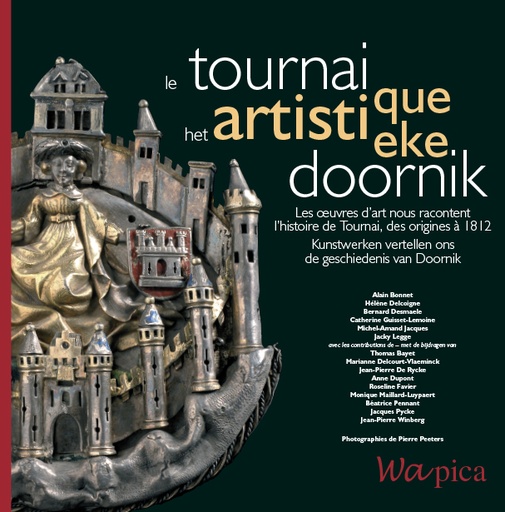 [9782875610072] Le Tournai artistique – Het artistieke Doornik