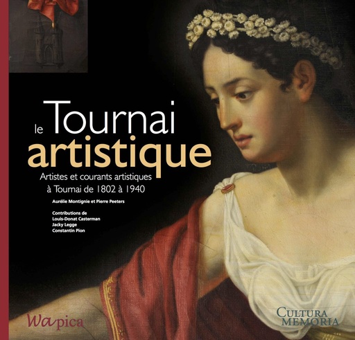 [9782875610287] Le Tournai Artistique de 1800 à 1940