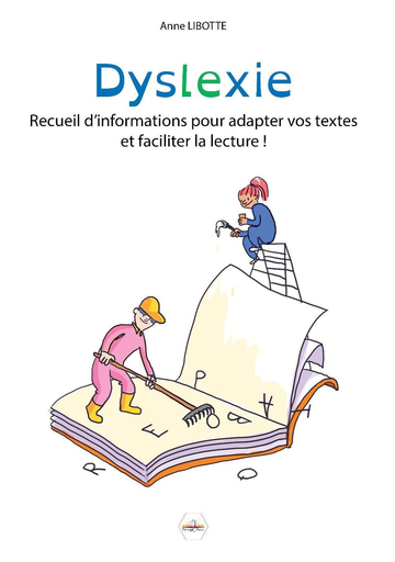[9782931025185] Dyslexie - Recueil d'informations pour adapter vos textes et faciliter la lecture